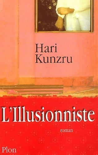 Livrenpoche : L'illusionniste - Hari Kunzru - Livre