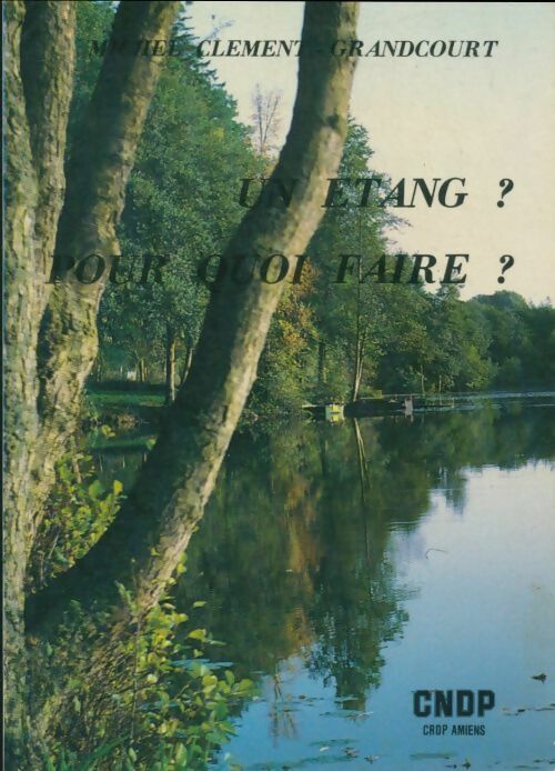 Livrenpoche : Un étang? Pour quoi faire? - Michel Clément-Grandcourt - Livre
