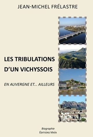 Livrenpoche : Les tribulations d'un vichyssois. En Auvergne et... ailleurs - Jean-Michel Frélastre - Livre