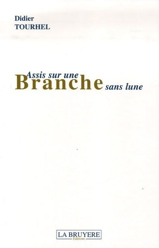 Livrenpoche : Assis sur une branche sans lune - Didier Tourhel - Livre