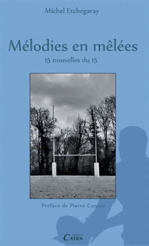 Livrenpoche : Mélodies en mêlées. 15 nouvelles du 15 - Michel Etchegaray - Livre