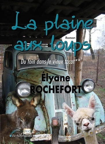 Livrenpoche : Du foin dans le vieux tacot Tome II :  La plaine aux loups - Elyane Rochefort - Livre