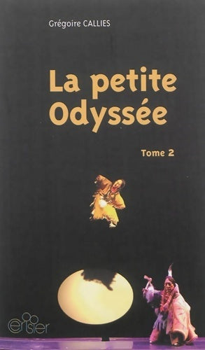 Livrenpoche : La petite odyssée Tome II - Grégoire Callies - Livre
