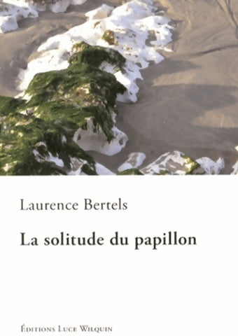 Livrenpoche : La solitude du papillon - Laurence Bertels - Livre