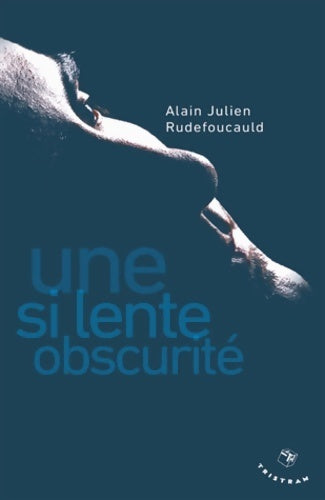 Livrenpoche : Une si lente obscurité - Alain-Julien Rudefoucauld - Livre