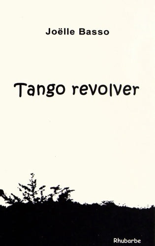 Livrenpoche : Tango revolver - Joëlle Basso - Livre