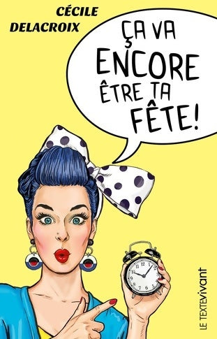 Livrenpoche : Ca va encore être ta fête ! - Cécile Delacroix - Livre