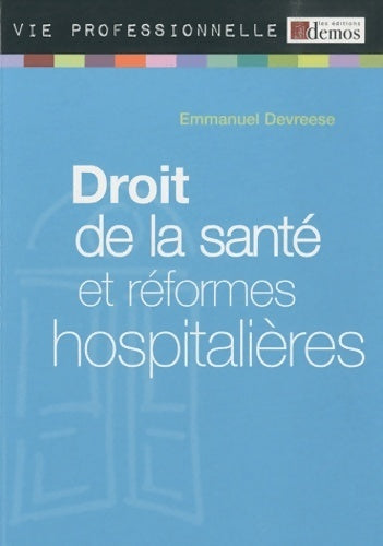 Livrenpoche : Droit de la santé et réformes hospitalières - Emmanuel Devreese - Livre