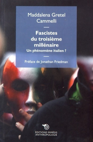 Livrenpoche : Fascistes du troisième millénaire. Un phénomène italien ? - Maddalena Gretel Cammelli - Livre
