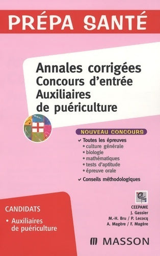 Annales corrigées concours d'entrée auxiliaires de puériculture - Jacqueline Gassier -  Prépa Santé - Livre