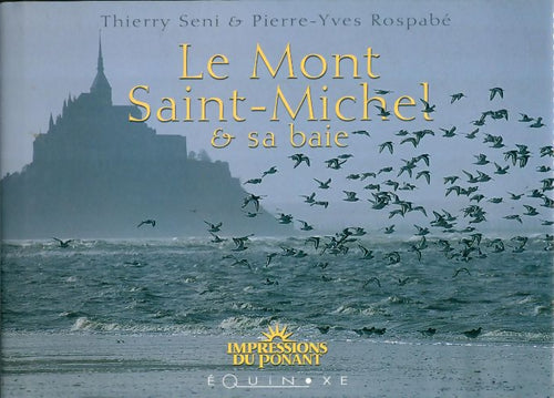 Livrenpoche : Le Mont Saint-Michel et sa baie - Thierry Seni - Livre