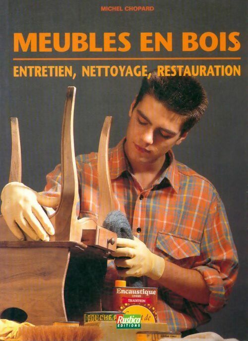 Livrenpoche : Meubles en bois. Entretien, nettoyage, restauration - Michel Chopard - Livre