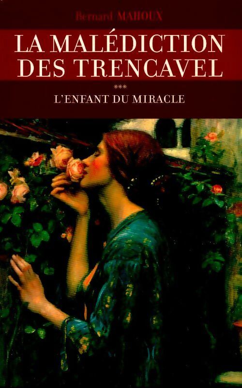 Livrenpoche : La malédiction des Trencavel Tome III : L'enfant du miracle - Bernard Mahoux - Livre