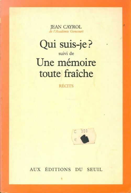 Livrenpoche : Qui suis-je ? / Une mémoire toute fraîche : Récits - Jean Cayrol - Livre