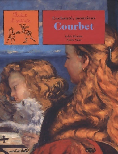Livrenpoche : Enchanté, monsieur Courbet - Sylvie Girardet - Livre
