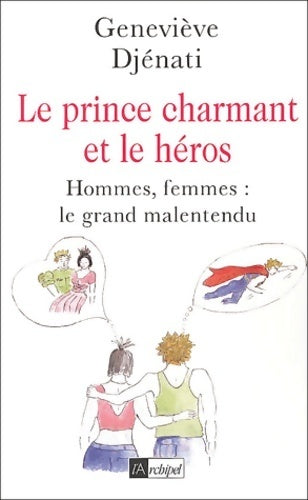 Le prince charmant et le héros - Geneviève Djenati -  L'archipel GF - Livre