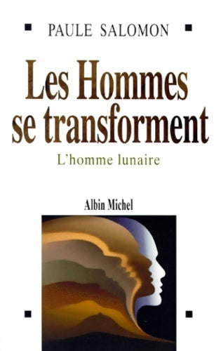 Livrenpoche : Les hommes se transforment. L'homme lunaire - Paule Salomon - Livre