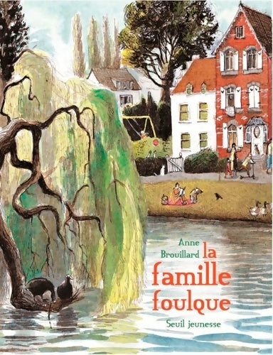 Livrenpoche : La famille Foulque - Anne Brouillard - Livre