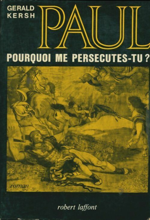 Paul pourquoi me persécutes-tu? - Gerald Kersh - Livre