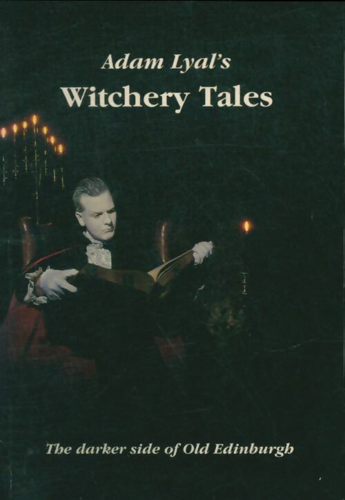 Livrenpoche : Witchery tales : Darker side of old Edinburgh - Adam Lyal - Livre