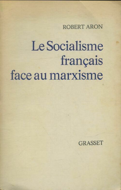 Livrenpoche : Le socialisme français face au marxisme - Robert Aron - Livre