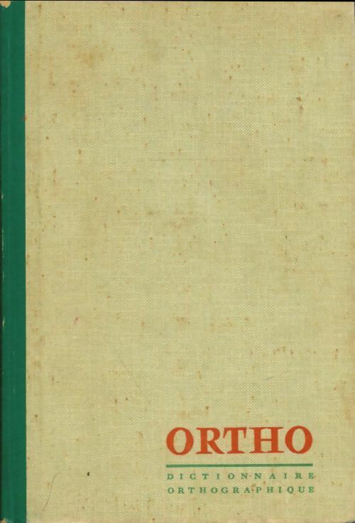 Livrenpoche : Ortho. Dictionnaire orthographique et grammatical - André Sève - Livre