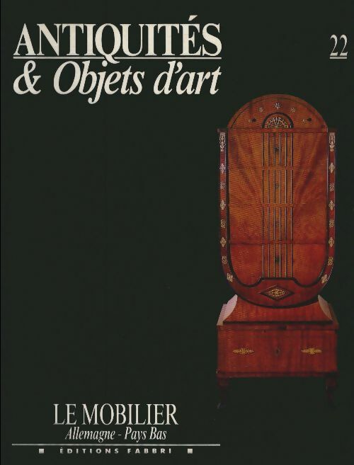 Livrenpoche : Antiquités & objets d'art n°22 : Le mobilier Allemagne-Pays-Bas - Collectif - Livre