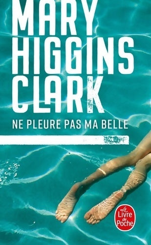 Ne pleure pas ma belle - Mary Higgins Clark - Livre