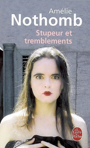 Stupeur et tremblements - Amélie Nothomb -  Le Livre de Poche - Livre
