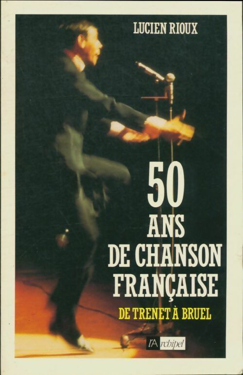 Livrenpoche : 50 ans de chanson française - Lucien Rioux - Livre
