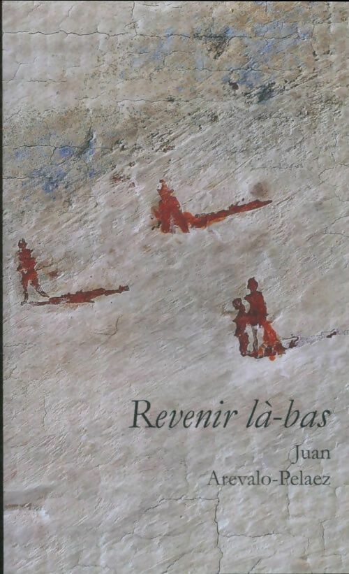 Livrenpoche : Revenir là-bas - Juan Arevalo-Pelaez - Livre