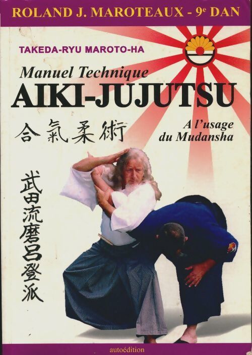Livrenpoche : Manuel technique Aiki-Jujutsu - Takeda-Ryu Maroto-Ha - Livre
