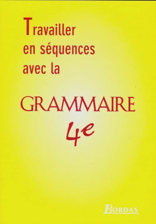 Livrenpoche : Travailler en séquences avec la grammaire 4e - André Meunier - Livre