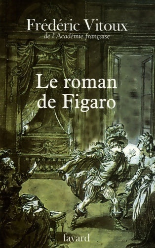 Livrenpoche : Le roman de Figaro - Frédéric Vitoux - Livre