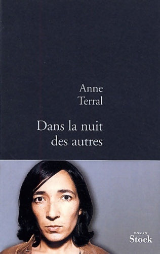 Livrenpoche : Dans la nuit des autres - Anne Terral - Livre