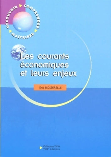 Livrenpoche : Les courants économiques et leur enjeux - Eric Bosserelle - Livre