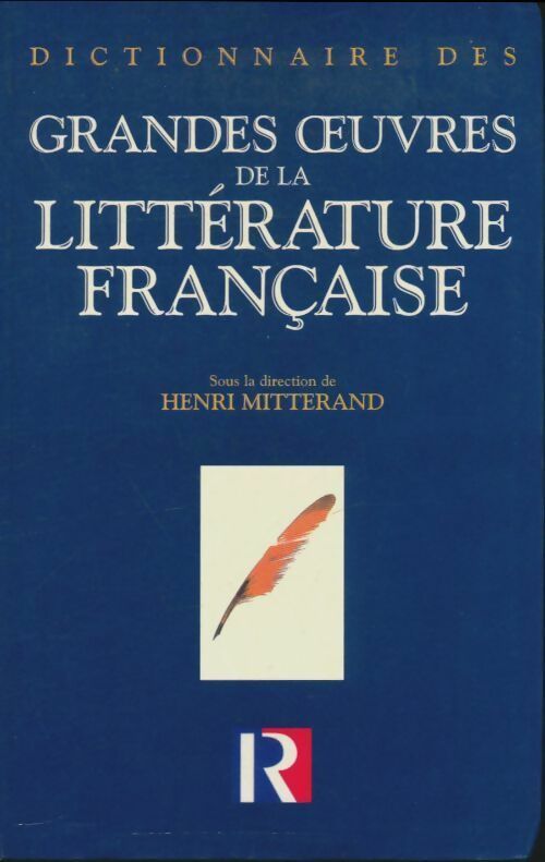 Livrenpoche : Dictionnaire des grandes oeuvres de la littérature française - Henri Mitterand - Livre