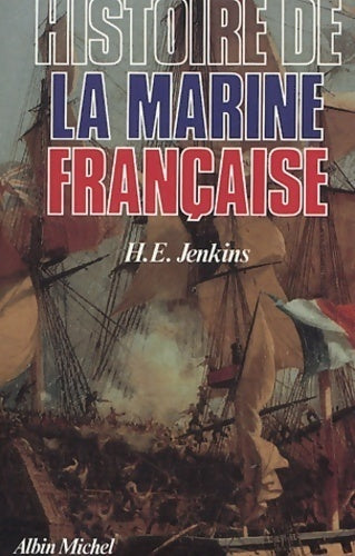 Livrenpoche : Histoire de la marine française - Ernest Harold Jenkins - Livre