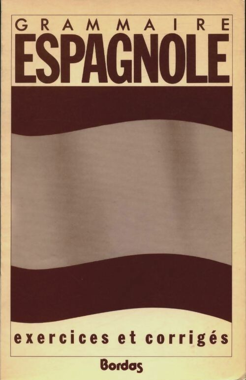 Livrenpoche : Grammaire Espagnole. Exercices et corrigés - Gabriel Vincent - Livre