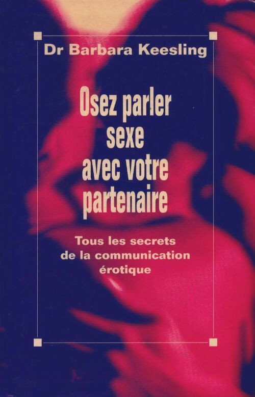 Livrenpoche : Oser parler sexe avec votre partenaire - Barbara Keesling - Livre