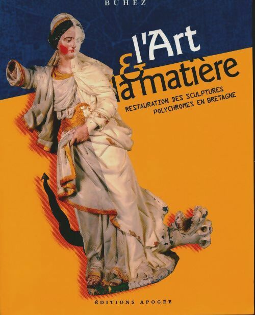 Livrenpoche : L'art et la matière : Une exposition [itinérante en France en 1997 de l'association buhez et de l'atelier régional de restauration de kerguehenne - Buhez - Livre