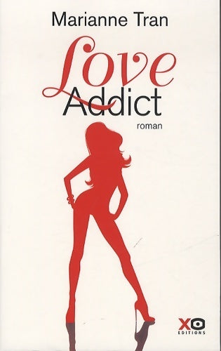 Livrenpoche : Love addict - Marianne Tran - Livre