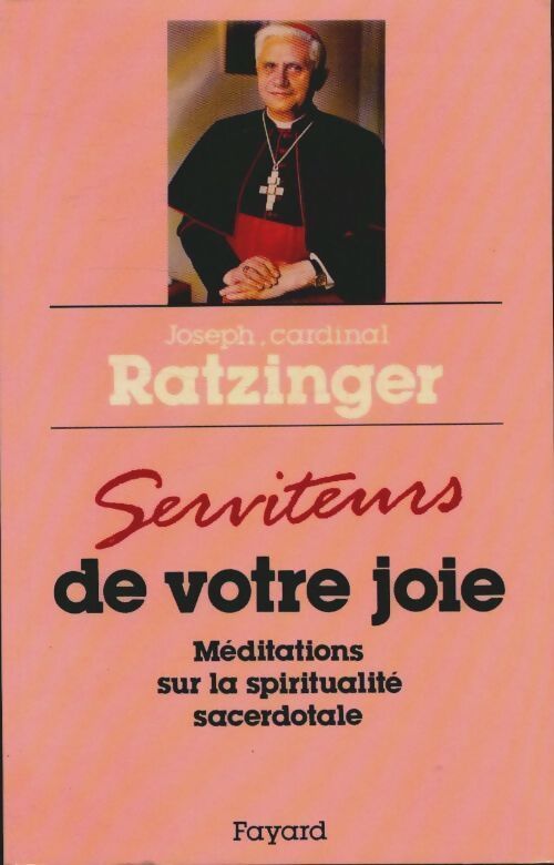 Livrenpoche : Serviteurs de votre joie - Cardinal Joseph Ratzinger - Livre