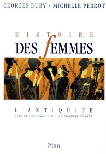 Livrenpoche : Histoire des femmes Tome I : L'antiquité - Georges Duby - Livre