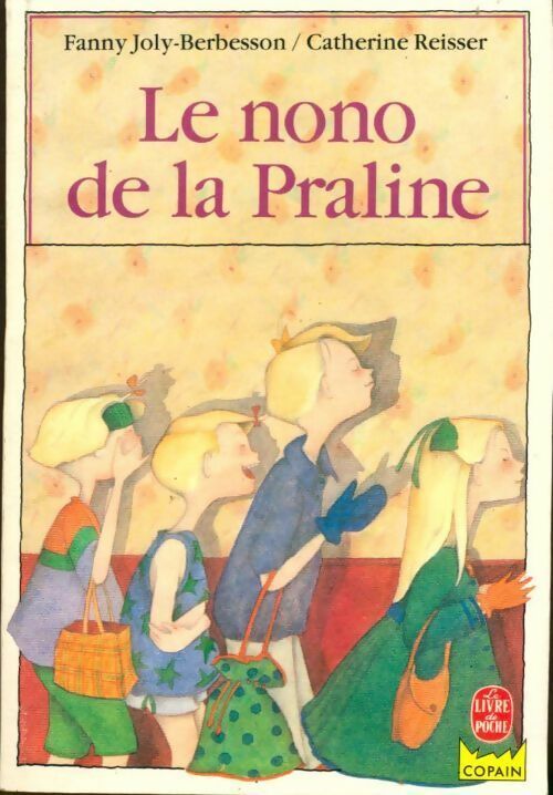 Le nono de la praline - Fanny Joly -  Le Livre de Poche Copain - Livre