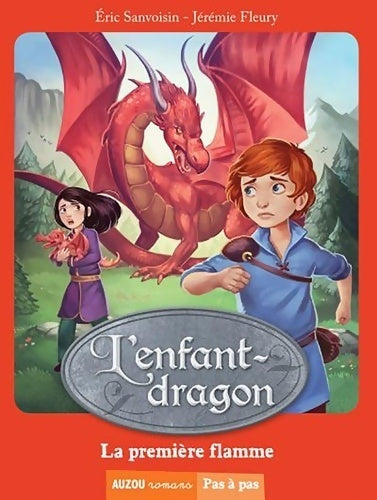Livrenpoche : L'enfant-dragon Tome I : La première flamme - Eric Sanvoisin - Livre