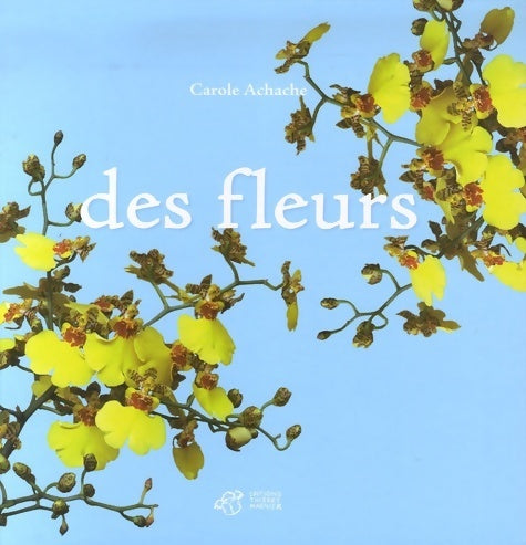 Livrenpoche : Des fleurs - Carole Achache - Livre