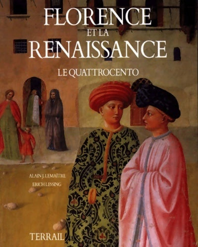 Florence ou la Renaissance - Alain Lemaître -  Terrail GF - Livre
