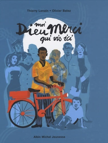 Livrenpoche : Dieu merci, moi qui vis ici - Thierry Lenain - Livre