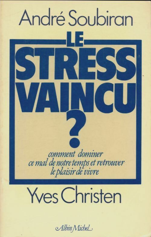 Livrenpoche : Le stress vaincu? - André Soubiran - Livre